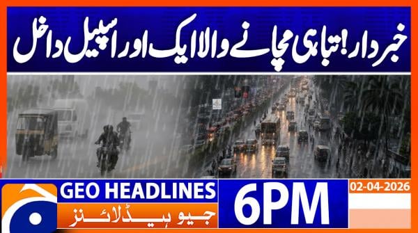 Geo Headlines 6 PM | 2nd April 2026