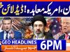 Geo Headlines 6 PM | 6th April 2026