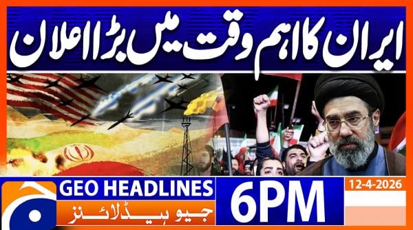 Geo News 6PM Headlines 12 April 2026