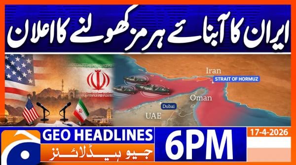 Geo Headlines 6 PM | 17th April 2026