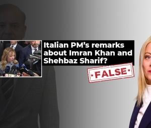 Fact-check: Italian PM made no remarks regarding Imran Khan or Shehbaz Sharif