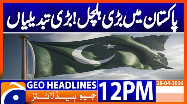 Geo Headlines 12PM | 28 April 2026