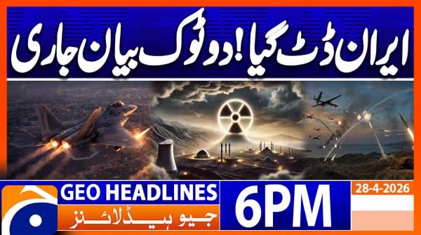 Geo Headlines 6 PM | 28th April 2026