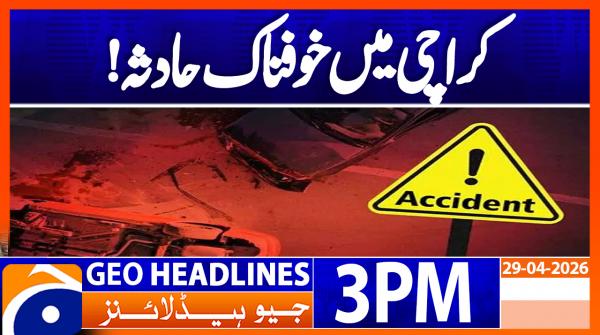 Geo Headlines 3PM | 29 April 2026