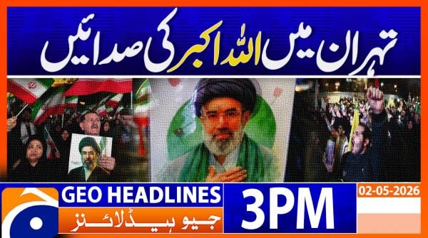 Geo News Headlines 3 PM | 2nd May 2026