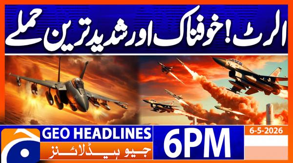 Geo Headlines 6 PM | 6th May 2026