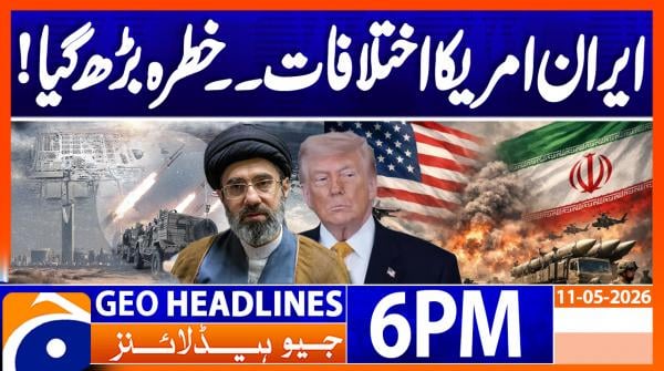 Geo Headlines 6 PM | 11th May 2026