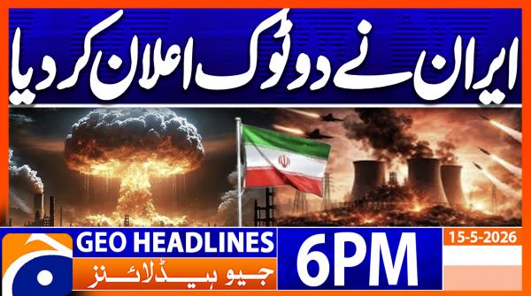Geo Headlines 6 PM | 15th May 2026