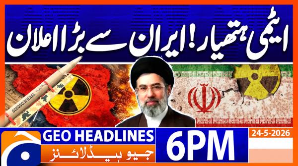 Geo Headlines 6PM | 24 May 2026
