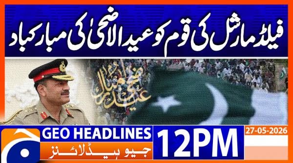 Geo News Headlines 12 PM | 27th May 2026