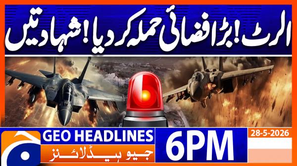 Geo Headlines 6 PM | 28 May 2026