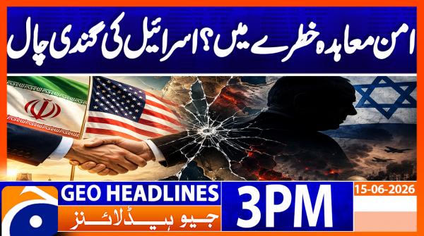Geo Headlines 03PM | 15 June 2026