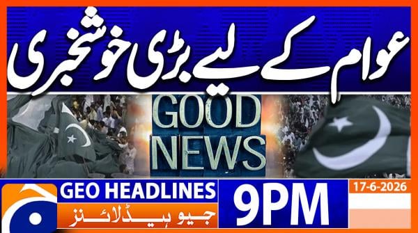 Geo Headlines 9 PM | 17th June 2026