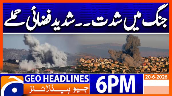 Geo Headlines 6 PM | 20th June 2026