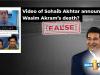 Fact-check: AI-generated video falsely claims former cricketer Wasim Akram has died
